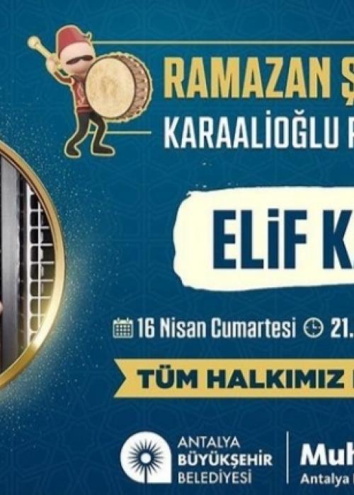 ANTALYA BÜYÜKŞEHİR BELEDİYESİ RAMAZAN ŞENLİKLERİ ELİF KAYA KONSERİ