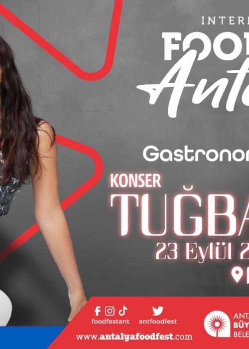 23 EYLÜL CUMA ANTALYA ULUSLARARASI GASTRONOMİ FESTİVALİ FOODFEST KAPSAMINDA TUĞBA YURT KONSERİ