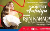 ULUSLARARASI ANTALYA 1.FOODFEST GASTRONOMİ FESTİVALİ IŞIN KARACA KONSERİ
