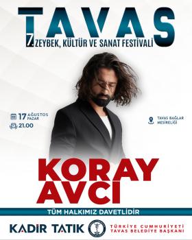 TAVAS 7 ZEYBEK,KÜLTÜR VE SANAT FESTİVALİ KORAY AVCI KONSERİ