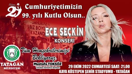 29 EKİM CUMHURİYET BAYRAMI YATAĞAN BELEDİYESİ ECE SEÇKİN KONSERİ