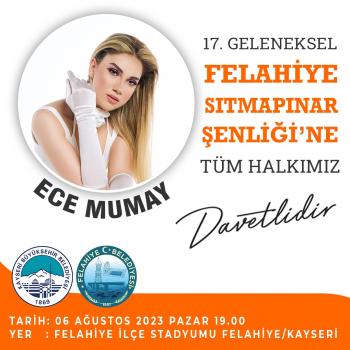 6 AĞUSTOS 17.GELENEKSEL FELAHİYE SITMAPINAR ŞENLİĞİ ECE MUMAY KONSERİ