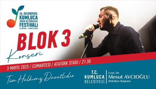 3 MAYIS 26.GELENEKSEL KUMLUCA TARIM SERACILIK FESTİVALİ BLOK 3 KONSERİ
