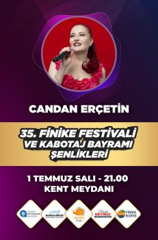 1 TEMMUZ CANDAN ERÇETİN 35. FİNİKE FESTİVALİ VE KABOTAJ BAYRAMI ŞENLİKLERİ