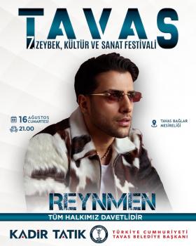 TAVAS 7 ZEYBEK,KÜLTÜR VE SANAT FESTİVALİ REYNMEN KONSERİ