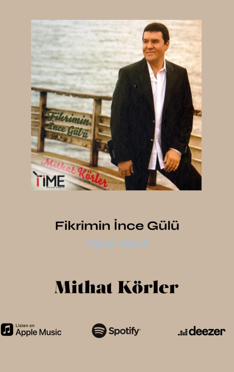 MİTHAT KÖRLER FİKRİMİN İNCE GÜLÜ