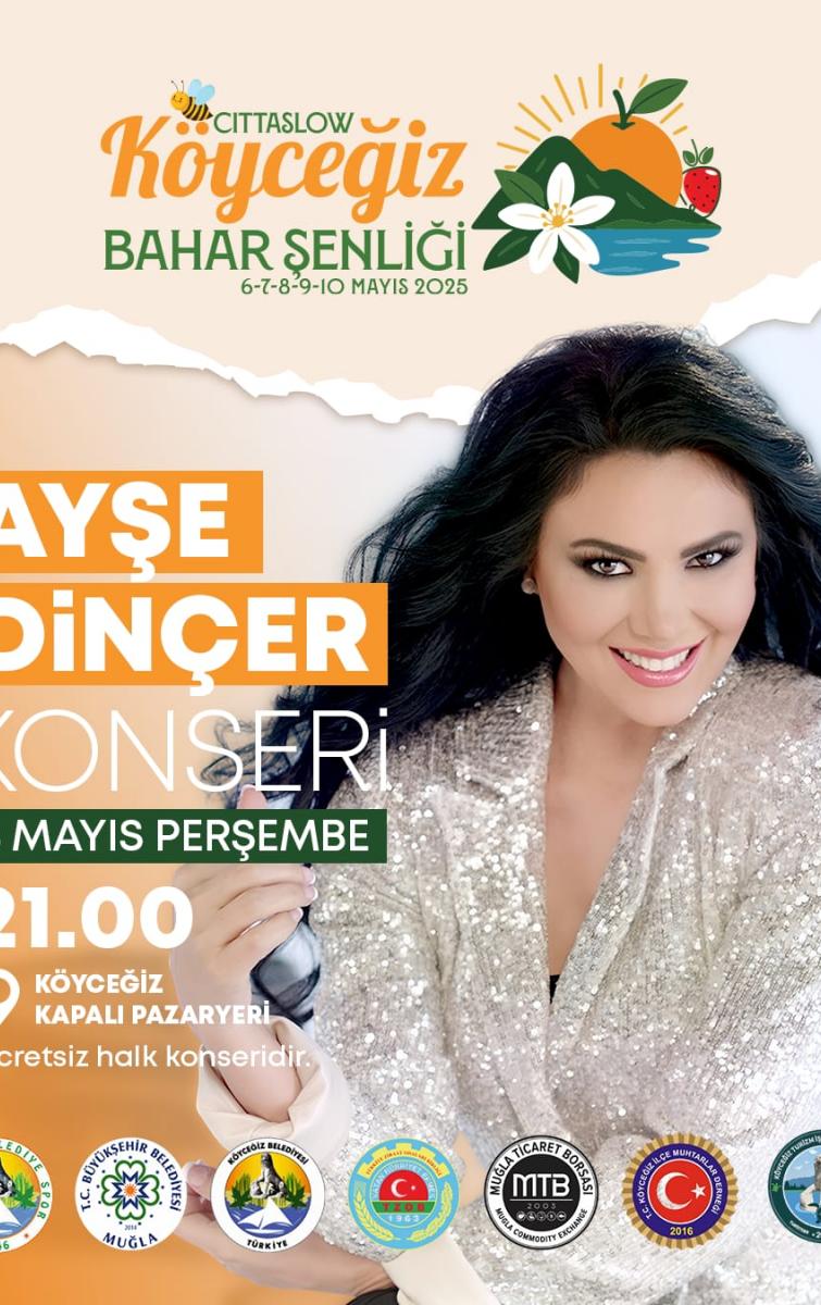 8 MAYIS KÖYÇEĞİZ BAHAR ŞENLİĞİ AYŞE DİNÇER KONSERİ 8 MAYIS KÖYÇEĞİZ BAHAR ŞENLİĞİ AYŞE DİNÇER KONSERİ